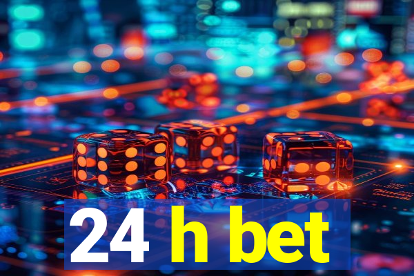 24 h bet